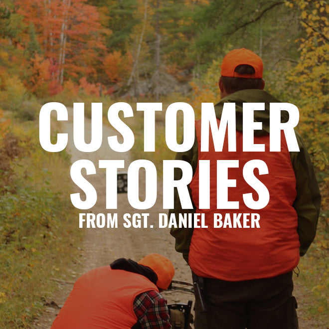 Customer Stories - By Sgt. Daniel Baker